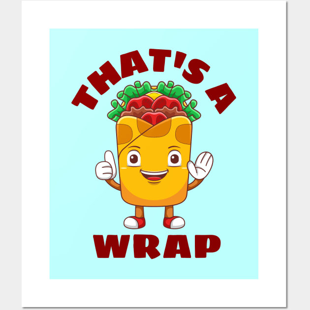 That's A Wrap - Cute Wrap Pun Wall Art by Allthingspunny